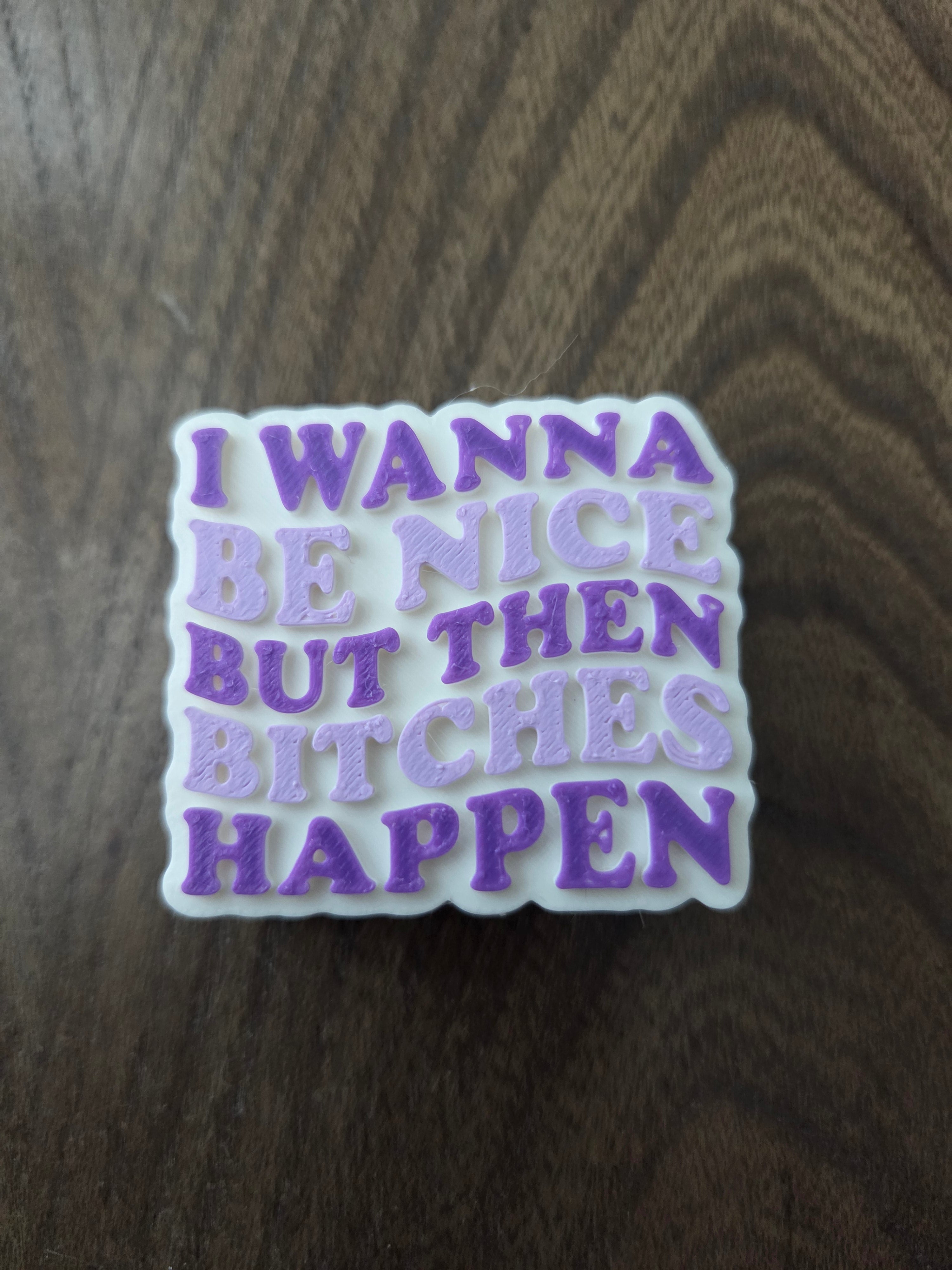 I Wanna Be Nice.....Straw Topper