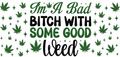 I'm A Bad B**** With Good....